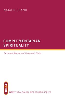 Imagen del vendedor de Complementarian Spirituality: Reformed Women and Union with Christ (Paperback or Softback) a la venta por BargainBookStores