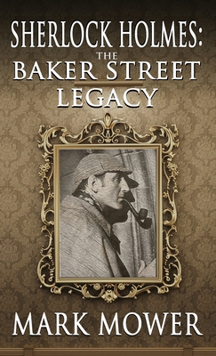 Image du vendeur pour Sherlock Holmes: The Baker Street Legacy (Hardback or Cased Book) mis en vente par BargainBookStores