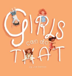 Image du vendeur pour Girls Can Do That: Thinking outside gender stereotypes (Hardback or Cased Book) mis en vente par BargainBookStores