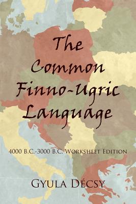 Imagen del vendedor de The Common Finno-Ugric Language: 4000 B.C.-3000 B.C. Worksheet Edition (Paperback or Softback) a la venta por BargainBookStores