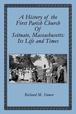 Bild des Verkufers fr A History of the First Parish Church of Scituate, Massachusetts: Its Life and Times (Paperback or Softback) zum Verkauf von BargainBookStores