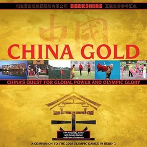 Immagine del venditore per China Gold, A Companion to the 2008 Olympic Games in Beijing: China's Rise to Global Power and Olympic Glory (Paperback or Softback) venduto da BargainBookStores