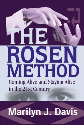 Seller image for The Rosen Method: Coming Alive and Staying Alive in the 21st Century (Paperback or Softback) for sale by BargainBookStores