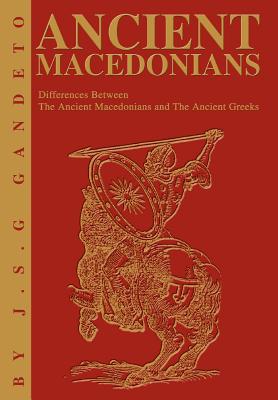 Seller image for Ancient Macedonians: Differences Between The Ancient Macedonians and The Ancient Greeks (Hardback or Cased Book) for sale by BargainBookStores