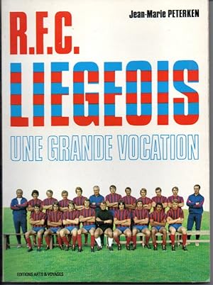 Seller image for R.F.C. ligeois. Une grande vocation for sale by L'ivre d'Histoires
