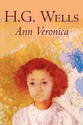 Immagine del venditore per Ann Veronica by H. G. Wells, Science Fiction, Classics, Literary (Paperback or Softback) venduto da BargainBookStores