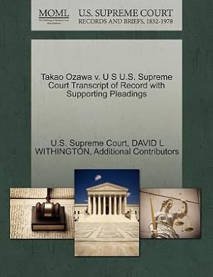 Seller image for Takao Ozawa V. U S U.S. Supreme Court Transcript of Record with Supporting Pleadings (Paperback or Softback) for sale by BargainBookStores