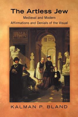 Seller image for The Artless Jew: Medieval and Modern Affirmations and Denials of the Visual (Paperback or Softback) for sale by BargainBookStores