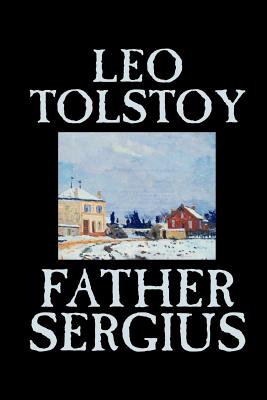 Seller image for Father Sergius by Leo Tolstoy, Fiction, Literary (Paperback or Softback) for sale by BargainBookStores