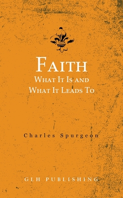 Image du vendeur pour Faith: What It Is and What It Leads To (Paperback or Softback) mis en vente par BargainBookStores
