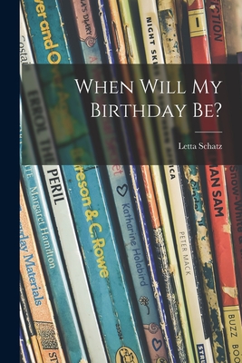 Imagen del vendedor de When Will My Birthday Be? (Paperback or Softback) a la venta por BargainBookStores