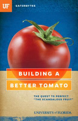 Seller image for Building a Better Tomato: The Quest to Perfect "the Scandalous Fruit" (Paperback or Softback) for sale by BargainBookStores