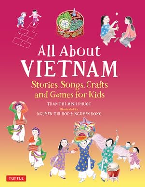 Seller image for All about Vietnam: Projects & Activities for Kids: Learn about Vietnamese Culture with Stories, Songs, Crafts and Games (Hardback or Cased Book) for sale by BargainBookStores