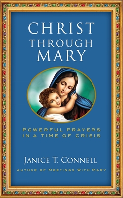 Bild des Verkufers fr Christ Through Mary: Powerful Prayers in a Time of Crisis (Paperback or Softback) zum Verkauf von BargainBookStores
