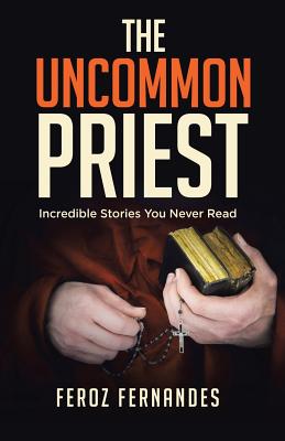 Seller image for The Uncommon Priest: Incredible Stories You Never Read (Paperback or Softback) for sale by BargainBookStores