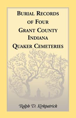 Seller image for Burial Records of Four Grant County, Indiana, Quaker Cemeteries (Paperback or Softback) for sale by BargainBookStores
