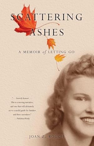 Bild des Verkufers fr Scattering Ashes : A Memoir of Letting Go zum Verkauf von GreatBookPrices