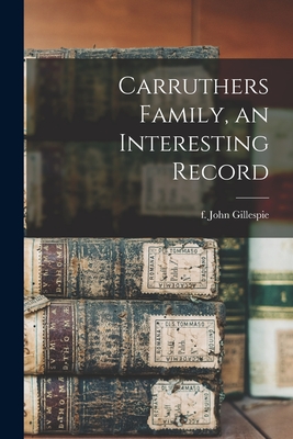 Immagine del venditore per Carruthers Family, an Interesting Record (Paperback or Softback) venduto da BargainBookStores