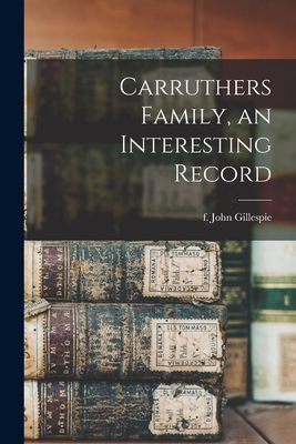 Bild des Verkufers fr Carruthers Family, an Interesting Record (Paperback or Softback) zum Verkauf von BargainBookStores