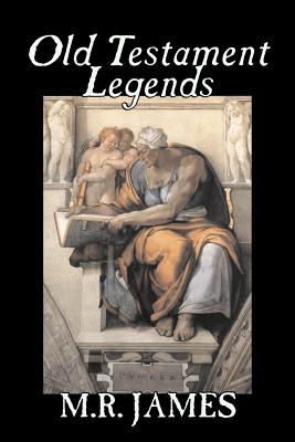 Bild des Verkufers fr Old Testament Legends by M. R. James, Fiction, Classics, Horror (Paperback or Softback) zum Verkauf von BargainBookStores