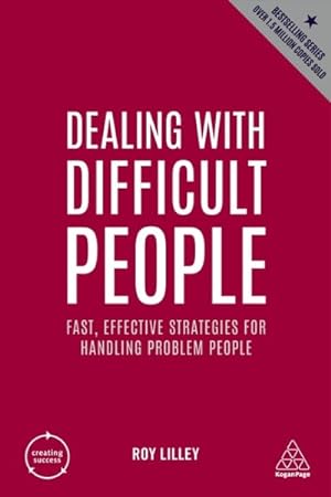 Bild des Verkufers fr Dealing With Difficult People : Fast, Effective Strategies for Handling Problem People zum Verkauf von GreatBookPrices