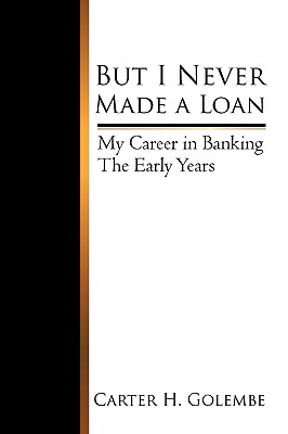 Immagine del venditore per But I Never Made a Loan: My Career in Banking - The Early Years (Hardback or Cased Book) venduto da BargainBookStores