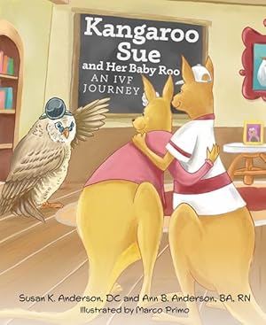 Seller image for Kangaroo Sue and Her Baby Roo : An Ivf Journey for sale by GreatBookPrices