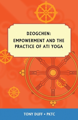 Immagine del venditore per Dzogchen, Empowerment and the Practice of Ati Yoga (Paperback or Softback) venduto da BargainBookStores