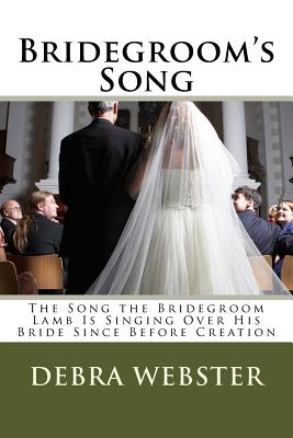 Immagine del venditore per Bridegroom's Song: The Love Song the Bridegroom Lamb Is Singing Over His Bride Since Before Creation (Paperback or Softback) venduto da BargainBookStores