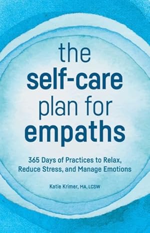 Immagine del venditore per Self care Plan for Empaths : 365 Days of Practices to Relax, Reduce Stress, and Manage Emotions venduto da GreatBookPrices