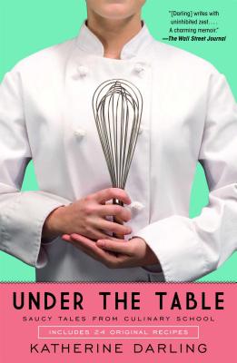 Seller image for Under the Table: Saucy Tales from Culinary School (Paperback or Softback) for sale by BargainBookStores