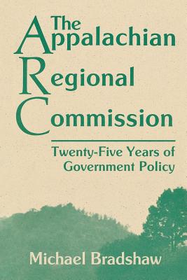 Bild des Verkufers fr The Appalachian Regional Commission: Twenty-Five Years of Government Policy (Paperback or Softback) zum Verkauf von BargainBookStores