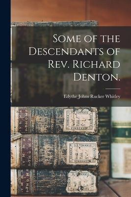 Image du vendeur pour Some of the Descendants of Rev. Richard Denton. (Paperback or Softback) mis en vente par BargainBookStores