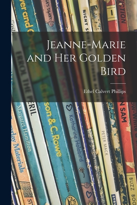 Imagen del vendedor de Jeanne-Marie and Her Golden Bird (Paperback or Softback) a la venta por BargainBookStores