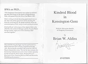 Seller image for Kindred Blood in Kensington Gore --- Philip K Dick in the Afterlife: An imaginary Conversation ---by Brian W Aldiss ---a signed Copy for sale by Leonard Shoup