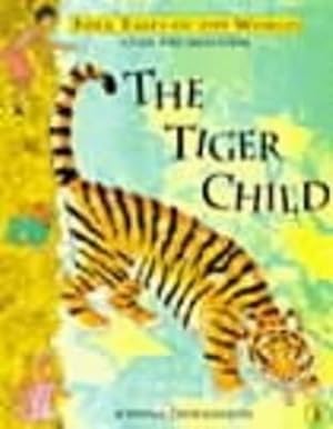 Seller image for The Tiger Child : A Folk Tale from India for sale by Smartbuy