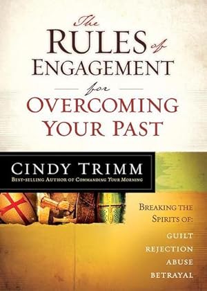 Image du vendeur pour Rules of Engagement for Overcoming Your Past : Breaking Free from Guilt, Rejection, Abuse, and Betrayal mis en vente par Smartbuy