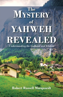 Imagen del vendedor de The Mystery of Yahweh Revealed: Understanding the Godhead and Elohim (Paperback or Softback) a la venta por BargainBookStores