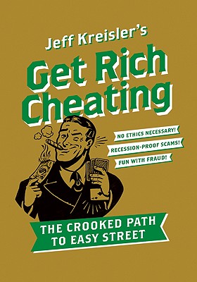 Seller image for Get Rich Cheating: The Crooked Path to Easy Street (Paperback or Softback) for sale by BargainBookStores