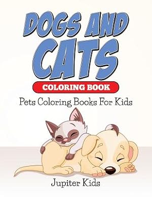 Imagen del vendedor de Dogs And Cats Coloring Book: Pets Coloring Books For Kids (Paperback or Softback) a la venta por BargainBookStores