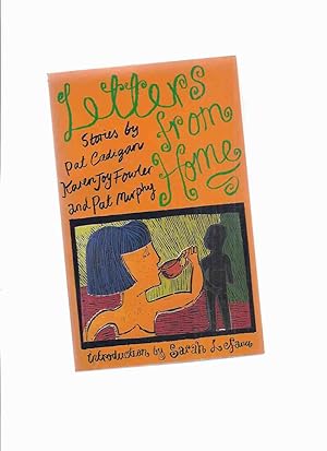 Bild des Verkufers fr Letters from Home: Stories By Pat Cadigan, Karen Joy Fowler (signed) and Pat Murphy ---The Women's Press zum Verkauf von Leonard Shoup