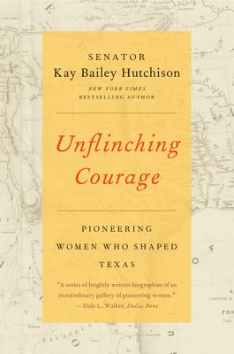 Seller image for Unflinching Courage: Pioneering Women Who Shaped Texas (Paperback or Softback) for sale by BargainBookStores