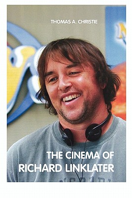 Seller image for The Cinema of Richard Linklater (Paperback or Softback) for sale by BargainBookStores