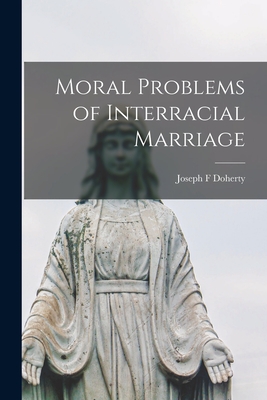 Seller image for Moral Problems of Interracial Marriage (Paperback or Softback) for sale by BargainBookStores