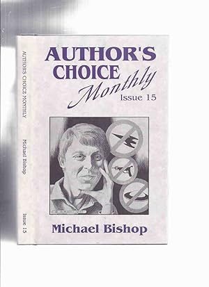 Michael Bishop - Author's Choice Monthly # 15: Emphatically Not SF, Almost ---a Signed Copy (incl...