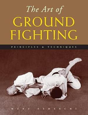 Immagine del venditore per The Art of Ground Fighting: Principles & Techniques (Paperback or Softback) venduto da BargainBookStores