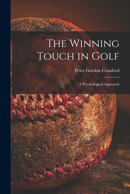 Bild des Verkufers fr The Winning Touch in Golf; a Psychological Approach (Paperback or Softback) zum Verkauf von BargainBookStores