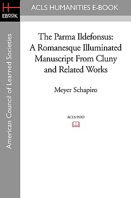 Seller image for The Parma Ildefonsus: A Romanesque Illuminated Manuscript from Cluny and Related Works (Paperback or Softback) for sale by BargainBookStores