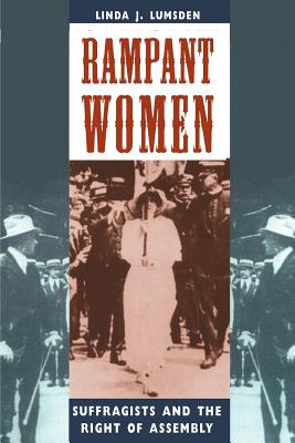 Imagen del vendedor de Rampant Women: Suffragists and the Right of Assembly (Paperback or Softback) a la venta por BargainBookStores