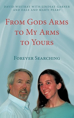 Bild des Verkufers fr From Gods Arms to My Arms to Yours: Forever Searching (Paperback or Softback) zum Verkauf von BargainBookStores